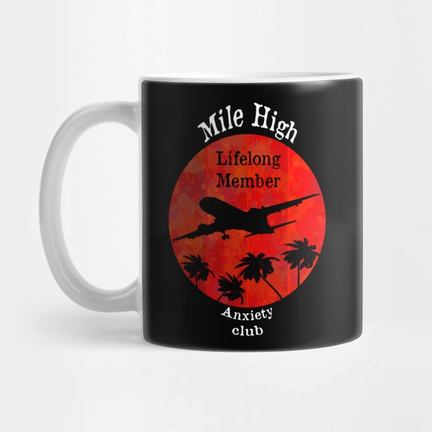 Mile High Anxiety Club afraid aviation gift by Jakavonis